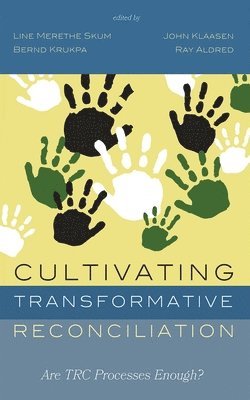 bokomslag Cultivating Transformative Reconciliation