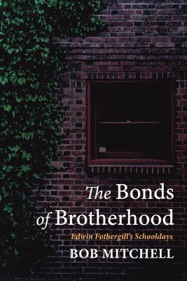 Bob Mitchell - Bonds of Brotherhood, Inbunden