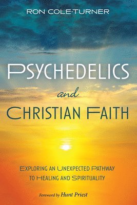 Ron Cole-Turner - Psychedelics and Christian Faith, Häftad