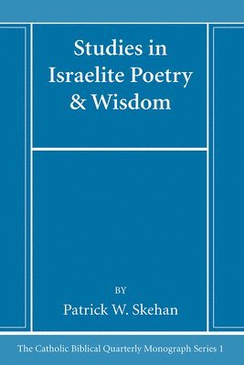 Patrick W Skehan - Studies in Israelite Poetry & Wisdom, Inbunden
