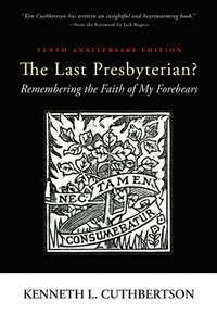 bokomslag The Last Presbyterian? Tenth Anniversary Edition