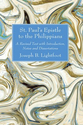 Joseph B Lightfoot, Joseph B. Lightfoot - St. Paul's Epistle to the Philippians, Inbunden