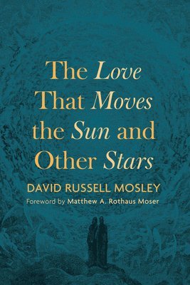 The Love That Moves the Sun and Other Stars 1