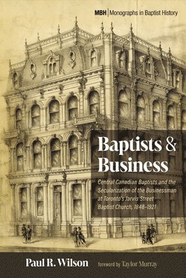 Paul R Wilson, Paul R. Wilson - Baptists and Business, Inbunden