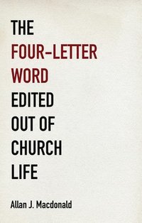 bokomslag The Four-Letter Word Edited Out of Church Life