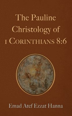 bokomslag Pauline Christology of 1 Corinthians 8:6