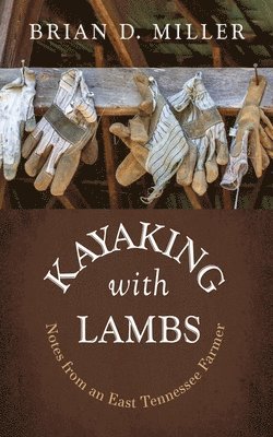 Brian D Miller - Kayaking with Lambs, Häftad
