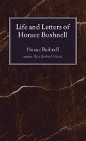 bokomslag Life and Letters of Horace Bushnell