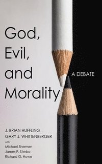 bokomslag God, Evil, and Morality