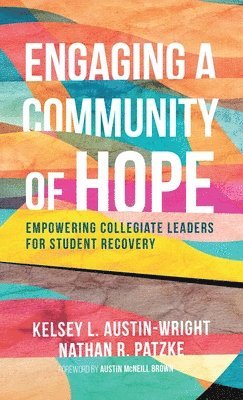 bokomslag Engaging a Community of Hope: Empowering Collegiate Leaders for Student Recovery