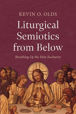 Liturgical Semiotics from Below 1