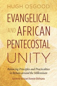 bokomslag Evangelical and African Pentecostal Unity