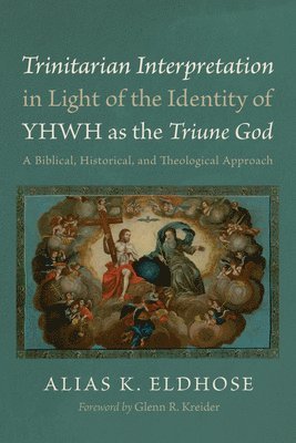 Trinitarian Interpretation in Light of the Identity of Yhwh as the Triune God 1