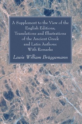 bokomslag Supplement to the View of the English Editions, Translations and Illustrations of the Ancient Greek and Latin Authors