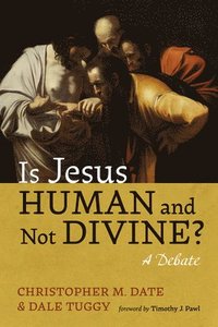 bokomslag Is Jesus Human and Not Divine?