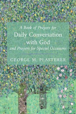 bokomslag A Book of Prayers for Daily Conversation with God and Prayers for Special Occasions