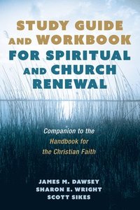 bokomslag Study Guide and Workbook for Spiritual and Church Renewal