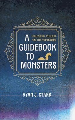 Ryan J Stark - Guidebook to Monsters, Häftad