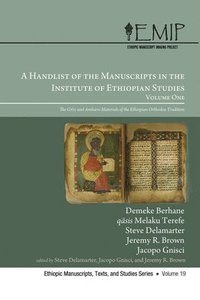 bokomslag A Handlist of the Manuscripts in the Institute of Ethiopian Studies, Volume One: The G&#477;'&#477;z and Amharic Materials of the Ethiopian Orthodox T