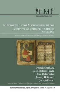bokomslag A Handlist of the Manuscripts in the Institute of Ethiopian Studies, Volume One: The G?'?z and Amharic Materials of the Ethiopian Orthodox T