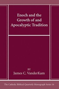 bokomslag Enoch and the Growth of and Apocalyptic Tradition