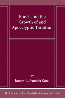 bokomslag Enoch and the Growth of and Apocalyptic Tradition