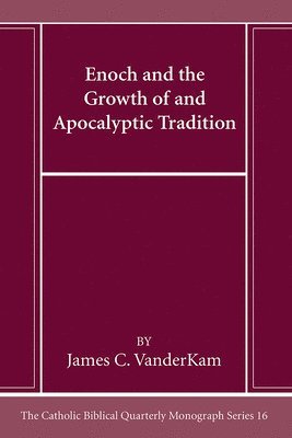 Enoch and the Growth of and Apocalyptic Tradition 1