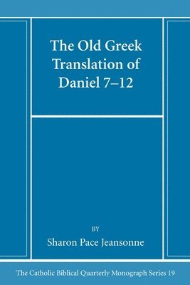 Sharon Pace Jeansonne - Old Greek Translation of Daniel 7-12, Häftad