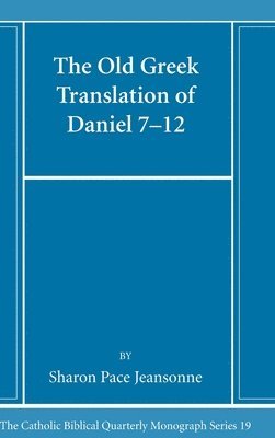 Sharon Pace Jeansonne - Old Greek Translation of Daniel 7-12, Inbunden