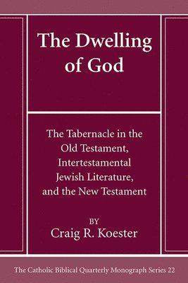 Craig R Koester, Craig R. Koester - Dwelling of God, Inbunden