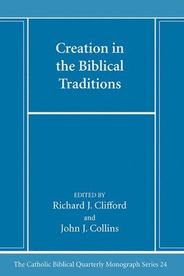 Creation in the Biblical Traditions 1