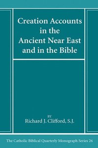 bokomslag Creation Accounts in the Ancient Near East and in the Bible