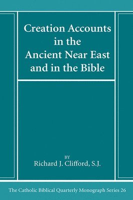 bokomslag Creation Accounts in the Ancient Near East and in the Bible