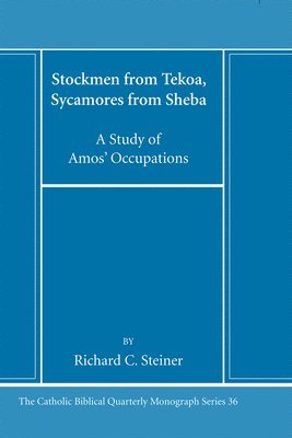 Richard C Steiner, Richard C. Steiner - Stockmen from Tekoa, Sycamores from Sheba, Inbunden