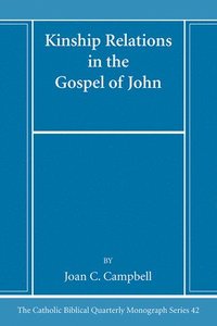 bokomslag Kinship Relations in the Gospel of John