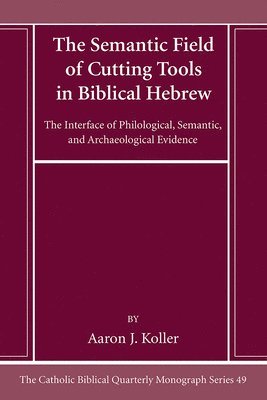 The Semantic Field of Cutting Tools in Biblical Hebrew 1