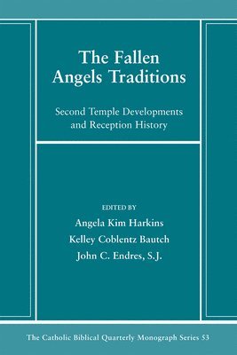 Angela Kim Harkins, Kelley Coblentz Bautch, John C Sj Endres, John C. Sj Endres - Fallen Angels Traditions, Häftad