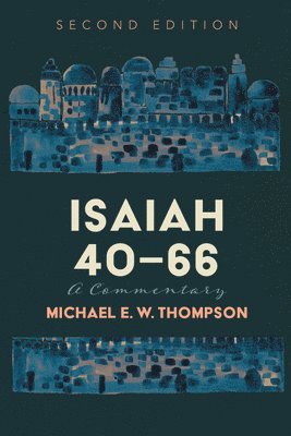 Michael E W Thompson, Michael E. W. Thompson - Isaiah 40-66, Inbunden