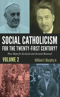 bokomslag Social Catholicism for the Twenty-First Century?--Volume 2