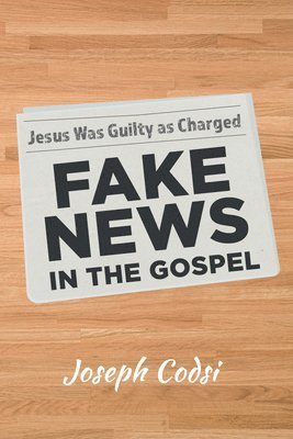 Fake News in the Gospel 1