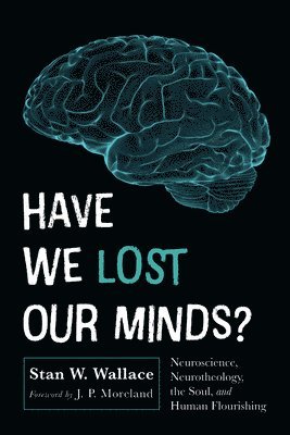 Have We Lost Our Minds? 1