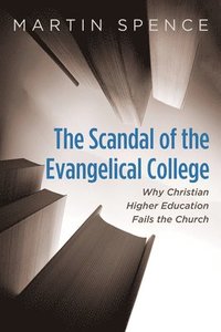 bokomslag Scandal of the Evangelical College