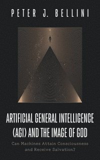 bokomslag Artificial General Intelligence (Agi) and the Image of God