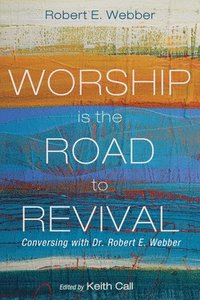 bokomslag Worship Is the Road to Revival