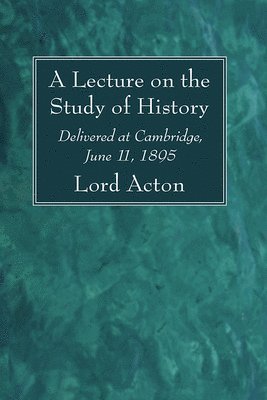 A Lecture on the Study of History 1