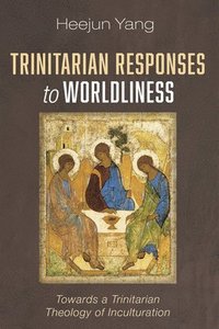 bokomslag Trinitarian Responses to Worldliness