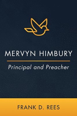bokomslag Mervyn Himbury: Principal and Preacher
