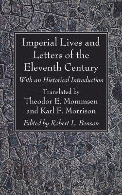 Robert L Benson, Robert L. Benson - Imperial Lives and Letters of the Eleventh Century, Inbunden