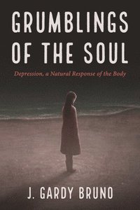 bokomslag Grumblings of the Soul