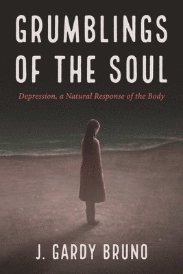 bokomslag Grumblings of the Soul